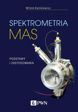 Spektrometria mas: Podstawy i zastosowania – ebook