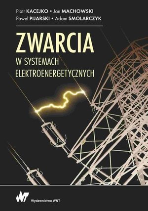 Zwarcia w systemach elektroenergetycznych – ebook