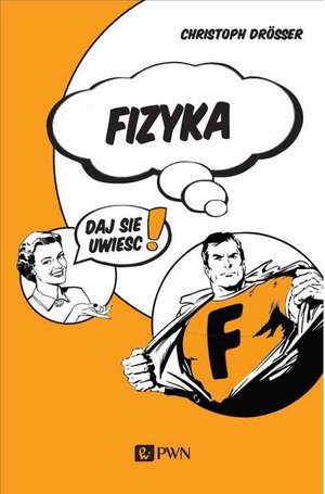 Fizyka. Daj się uwieść! – ebook