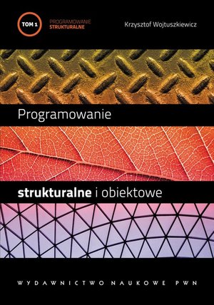 Programowanie strukturalne i obiektowe. T. 1: Programowanie strukturalne – ebook