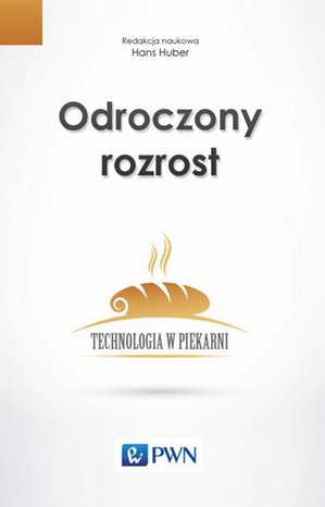 Odroczony rozrost. Technologia w piekarni – ebook