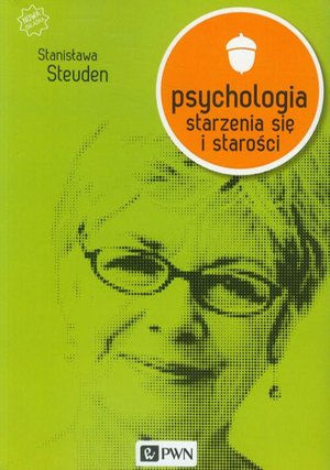 Psychologia starzenia się i starości – ebook