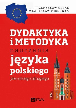 Dydaktyka i metodyka nauczania języka polskiego jako obcego i drugiego – ebook