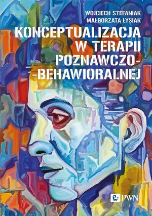 Konceptualizacja w terapii poznawczo-behawioralnej – ebook