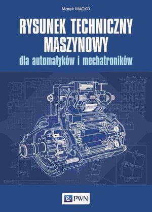 Rysunek techniczny maszynowy dla automatyków i mechatroników – ebook