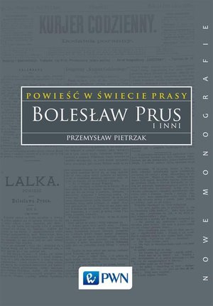 Powieść w świecie prasy. Bolesław Prus i inni – ebook