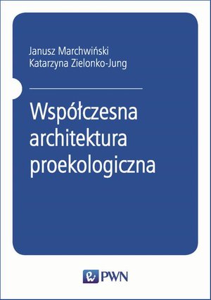 Współczesna architektura proekologiczna – ebook