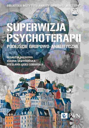 Superwizja psychoterapii Podejście grupowo-analityczne – ebook
