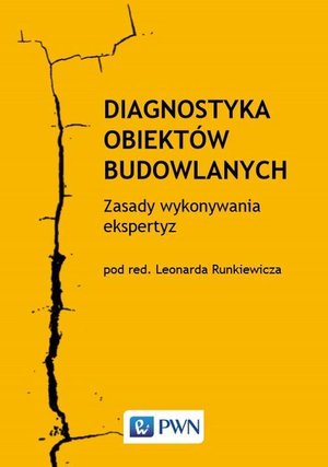 Diagnostyka obiektów budowlanych: Zasady wykonywania ekspertyz – ebook