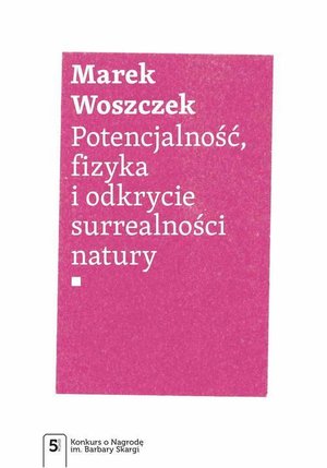 Potencjalność, fizyka i odkrycie surrealności natury – ebook