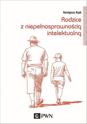 Rodzice z niepełnosprawnością intelektualną. Trudne drogi adaptacji – ebook
