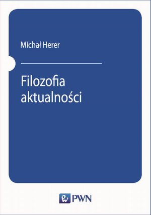 Filozofia aktualności: Za Nietzschem i Marksem – ebook