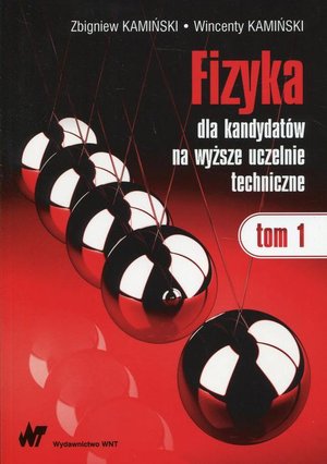 Fizyka dla kandydatów na wyższe uczelnie techniczne Tom 1 – ebook
