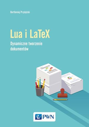 Język Lua i LaTeX: Tworzenie dynamicznych dokumentów – ebook