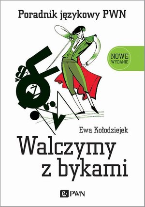 Walczymy z bykami. Poradnik językowy PWN – ebook