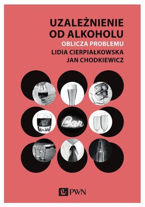 Uzależnienie od alkoholu. Oblicza problemu – ebook