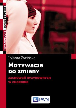 Motywacja do zmiany zachowań ryzykownych w chorobie – ebook