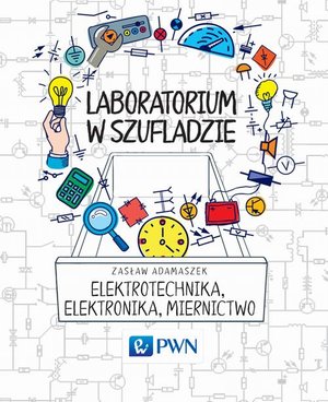 Laboratorium w szufladzie Elektrotechnika, elektronika, miernictwo – ebook