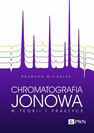 Chromatografia jonowa w teorii i praktyce – ebook