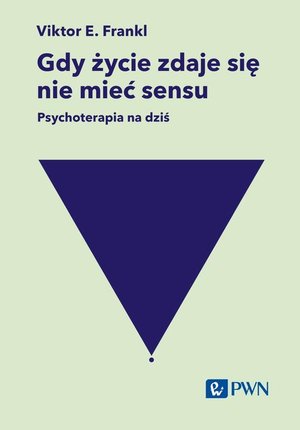 Gdy życie zdaje się nie mieć sensu. Psychoterapia na dziś – ebook