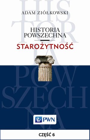 Historia powszechna. Starożytność. Część 6: Od wojen perskich do śmierci Aleksandra: świat cywilizowany w epoce klasycznej (480-323) – ebook