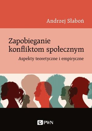Zapobieganie konfliktom społecznym: Aspekty teoretyczne i empiryczne – ebook