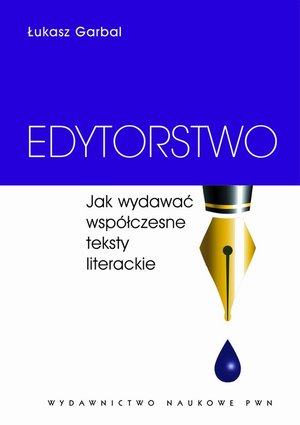 Edytorstwo. Jak wydawać współczesne teksty literackie – ebook