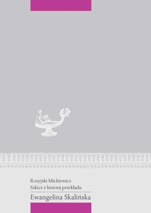 Rosyjski Mickiewicz. Szkice z historii przekładu – ebook