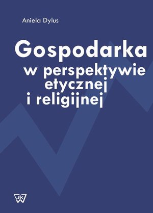 Gospodarka w perspektywie etycznej i religijnej – ebook