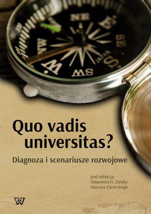 Quo vadis universitas? Diagnoza i scenariusze rozwojowe – ebook