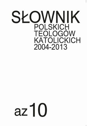 Słownik polskich teologów katolickich 2004-2013, t. 10 – ebook