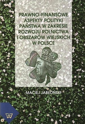 Prawno-finansowe aspekty polityki państwa w zakresie rozwoju rolnictwa i obszarów wiejskich w Polsce – ebook
