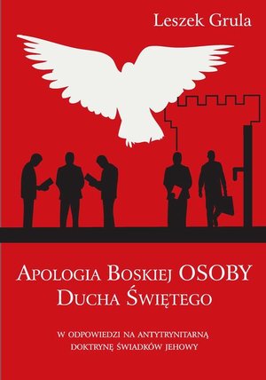 Apologia Boskiej Osoby Ducha Świętego w odpowiedzi na antytrynitarną doktrynę Świadków Jehowy – ebook