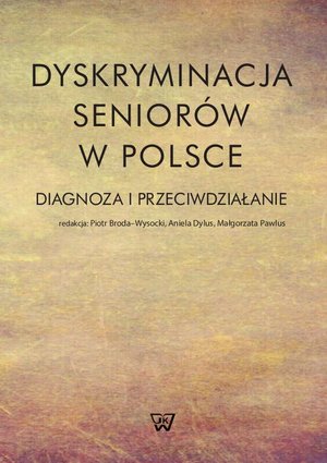 Dyskryminacja seniorów w Polsce: Diagnoza i przeciwdziałanie – ebook