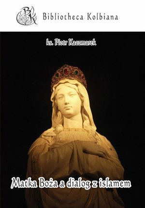 Matka Boża a dialog z islamem – ebook