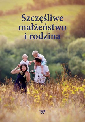 Szczęśliwe małżeństwo i rodzina – ebook