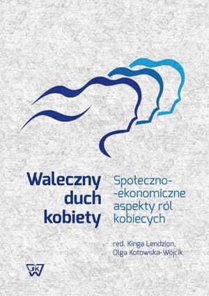 Waleczny duch kobiety. Społeczno-ekonomiczne aspekty ról kobiecych – ebook