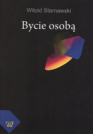 Bycie osobą Podstawy moralności i wychowania. – ebook