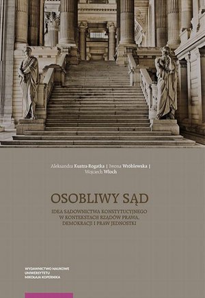 Osobliwy sąd. Idea sądownictwa konstytucyjnego w kontekstach rządów prawa, demokracji i praw jednostki – ebook