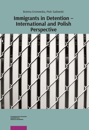 Immigrants in Detention - International and Polish Perspective – ebook