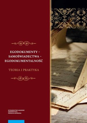 Egodokumenty - samoświadectwa - egodokumentalność Teoria i praktyka – ebook