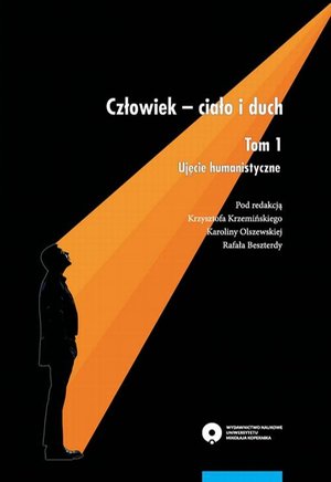 Człowiek - ciało i duch. Tom 1: Ujęcie humanistyczne – ebook