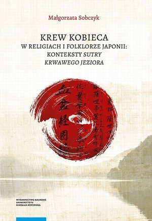 Krew kobieca w religiach i folklorze Japonii: konteksty „Sutry krwawego jeziora” – ebook