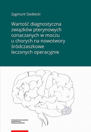Wartość diagnostyczna związków pterynowych oznaczanych w moczu u chorych na nowotwory śródczaszkowe leczonych operacyjnie – ebook