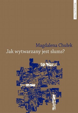 Jak wytwarzany jest slums? Studium przypadku mieszkańców Kibery i Korogocho w Nairobi – ebook