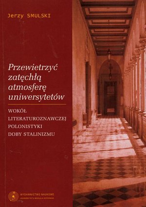 Przewietrzyć zatęchłą atmosferę uniwersytetów. Wokół literaturoznawczej polonistyki doby stalinizmu – ebook