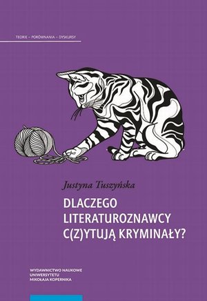 Dlaczego literaturoznawcy c(z)ytują kryminały? Schemat opowieści kryminalnej jako narzędzie teoretycznoliterackie – ebook