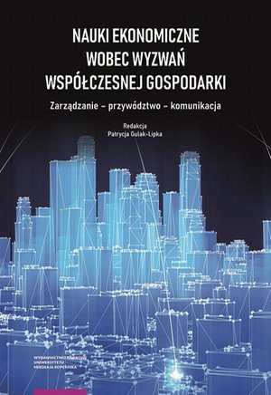 Nauki ekonomiczne wobec wyzwań współczesnej gospodarki: Zarządzanie - przywództwo - komunikacja – ebook