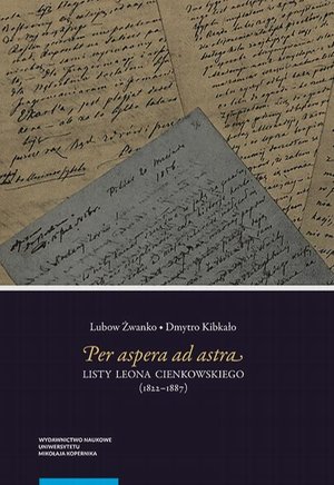 Per aspera ad astra. Listy Leona Cienkowskiego (1822-1887) – ebook