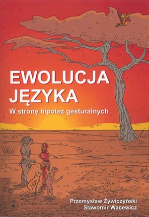 Ewolucja języka. W stronę hipotez gesturalnych – ebook